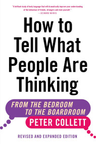 How to Tell What People Are Thinking (Revised and Expanded Edition) (From the Bedroom to the Boardroom) by Peter Collett, 9781443472647