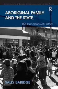 Aboriginal Family and the State (The Conditions of History) - 9781138278608 by Sally Babidge, 9781138278608