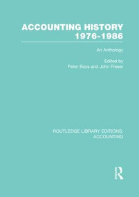 Accounting History 1976-1986 (RLE Accounting) (An Anthology) by Peter Boys, John Freear, 9781138965782