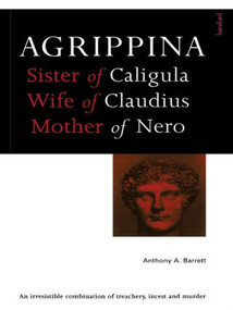 Agrippina (Mother of Nero) - 9780415208673 by Anthony A. Barrett, 9780415208673