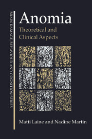 Anomia (Theoretical and Clinical Aspects) - 9780415645881 by Matti Laine, Nadine Martin, 9780415645881