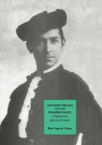 Antonio Triana and the Spanish Dance (A Personal Recollection) - 9783718654086 by Rita Vega de Triana, 9783718654086