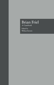 Brian Friel (A Casebook) by William Kerwin, 9781138870512