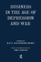 Business in the Age of Depression and War - 9781138988026 by R.P.T. Davenport-Hines, 9781138988026