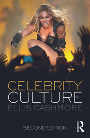 Celebrity Culture (Second Edition) by Ellis Cashmore, 9780415631112