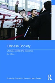 Chinese Society (Change, Conflict and Resistance) by Elizabeth J. Perry, Mark Selden, 9780415560740