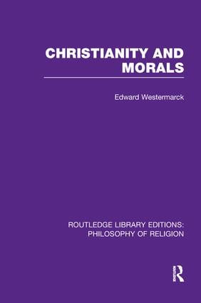 Christianity and Morals by Edward Alexander Westermarck, 9781138970656