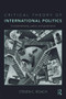 Critical Theory of International Politics (Complementarity, Justice, and Governance) by Steven C. Roach, 9780415774857