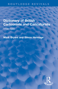 Dictionary of British Cartoonists and Caricaturists (1730-1980) by Mark Bryant, Simon Heneage, 9781032195063