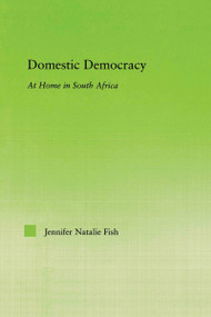 Domestic Democracy (At Home in South Africa) - 9780415649087 by Jennifer Fish, 9780415649087