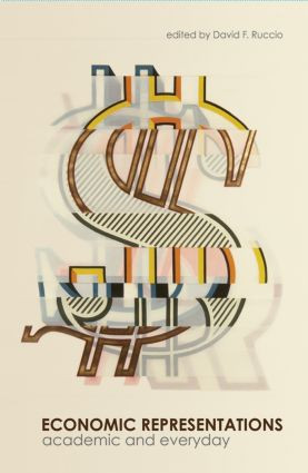 Economic Representations (Academic and Everyday) - 9780415780032 by David F Ruccio, 9780415780032