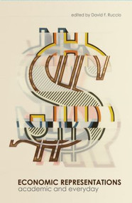 Economic Representations (Academic and Everyday) - 9780415780032 by David F Ruccio, 9780415780032