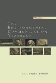 The Environmental Communication Yearbook (Volume 1) - 9780415652384 by Susan L. Senecah, 9780415652384