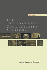 The Environmental Communication Yearbook (Volume 1) - 9780415652384 by Susan L. Senecah, 9780415652384
