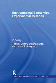 Environmental Economics, Experimental Methods by Todd L. Cherry, Stephan Kroll, Jason Shogren, 9780415779920