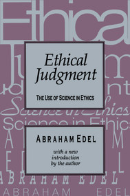 Ethical Judgment (The Use of Science in Ethics) by Abraham Edel, 9781560007944