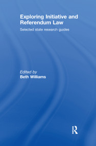 Exploring Initiative and Referendum Law (Selected State Research Guides) - 9781138969391 by Beth Williams, 9781138969391