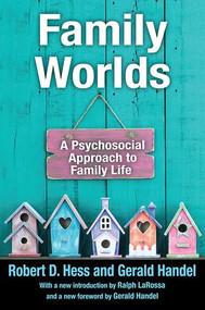 Family Worlds (A Psychosocial Approach to Family Life) - 9781412863162 by Gerald Handel, 9781412863162