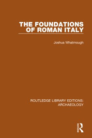The Foundations of Roman Italy by Joshua Whatmough, 9781138818132