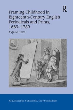 Framing Childhood in Eighteenth-Century English Periodicals and Prints, 1689-1789 - 9781138265790 by Anja Müller, 9781138265790