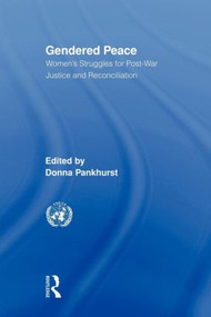 Gendered Peace (Women's Struggles for Post-War Justice and Reconciliation) - 9780415874489 by Donna Pankhurst, 9780415874489
