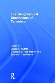 The Geographical Dimensions of Terrorism - 9780415946421 by Susan L. Cutter, Douglas B. Richardson, Thomas J. Wilbanks, 9780415946421