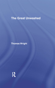 The Great Unwashed by Thomas Wright, 9781138992054