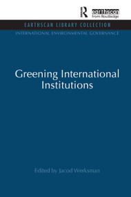 Greening International Institutions - 9781138975514 by Jacob Werksman, 9781138975514