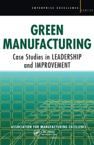 Green Manufacturing (Case Studies in Lean and Sustainability) by Ame, 9781563273896