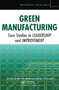 Green Manufacturing (Case Studies in Lean and Sustainability) by Ame, 9781563273896