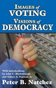 Images of Voting/Visions of Democracy - 9781412842921 by Peter Natchez, 9781412842921