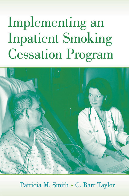 Implementing an Inpatient Smoking Cessation Program - 9780415648448 by Patricia M. Smith, C. Barr Taylor, 9780415648448