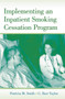 Implementing an Inpatient Smoking Cessation Program - 9780415648448 by Patricia M. Smith, C. Barr Taylor, 9780415648448
