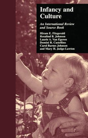 Infancy and Culture (An International Review and Source Book) - 9781138992450 by Hiram E. Fitzgerald, Rosalind B. Johnson, Laurie A. Van Egeren, Domini R. Castellino, Carol Barnes Johnson, Mary Judge-Lawton, 9781138992450