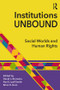 Institutions Unbound (Social Worlds and Human Rights) - 9781138655515 by David Brunsma, Keri Iyall Smith, Brian Gran, 9781138655515