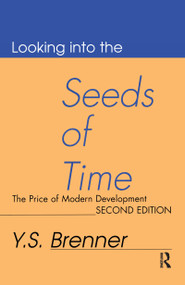 Looking into the Seeds of Time (The Price of Modern Development) by Y. S. Brenner, 9781560009962