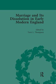Marriage and Its Dissolution in Early Modern England, Volume 1 - 9781138660700 by Torri L Thompson, 9781138660700