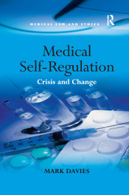Medical Self-Regulation (Crisis and Change) - 9781138257191 by Mark Davies, 9781138257191