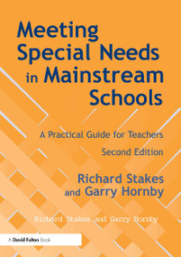 Meeting Special Needs in Mainstream Schools (A Practical Guide for Teachers) - 9781853466991 by Richard Stakes, Garry Hornby, 9781853466991