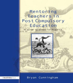 Mentoring Teachers in Post-Compulsory Education (A Guide to Effective Practice) - 9781843123163 by Bryan Cunningham, 9781843123163