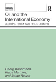Oil and the International Economy by Georg Koopmann, Klaus Matthies, Beate Reszat, 9780887386169