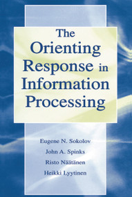 The Orienting Response in Information Processing - 9780415652537 by Heikki Lyytinen, Risto Naatanen, Evgeni N. Sokolov, John Spinks, 9780415652537