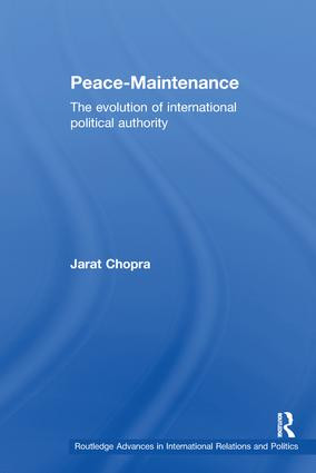 Peace Maintenance (The Evolution of International Political Economy) by Jarat Chopra, 9781138978041