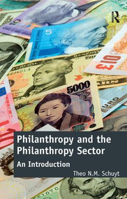 Philanthropy and the Philanthropy Sector (An Introduction) by Theo N.M. Schuyt, 9781472412805