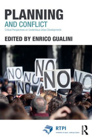 Planning and Conflict (Critical Perspectives on Contentious Urban Developments) by Enrico Gualini, 9780415835855