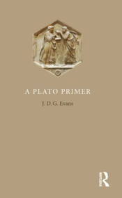 A Plato Primer - 9781844652280 by J.D.G. Evans, 9781844652280