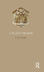 A Plato Primer - 9781844652280 by J.D.G. Evans, 9781844652280