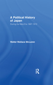 Political History of Japan During the Meiji Era, 1867-1912 - 9781138978775 by Walter Wallace McLaren, 9781138978775