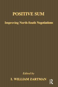 Positive Sum (Improving North-South Negotiations) - 9780887386503 by I. William Zartman, 9780887386503
