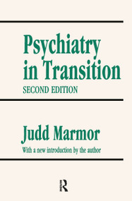 Psychiatry in Transition by Judd Marmor, 9781560007364